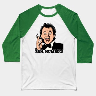 BAH HUMBUG Frank Cross Scrooged Baseball T-Shirt